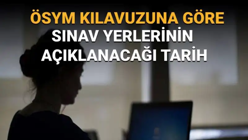 YKS 2025 Sınav Yerleri Ne Zaman Açıklanacak? Detayları Kaçırmayın!