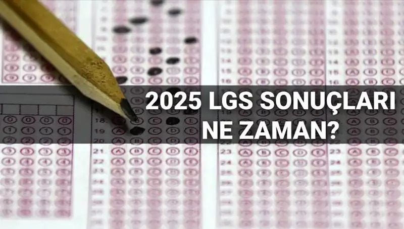 LGS Sonuçları Ne Zaman Açıklanıyor? MEB Tarihi Açıkladı
