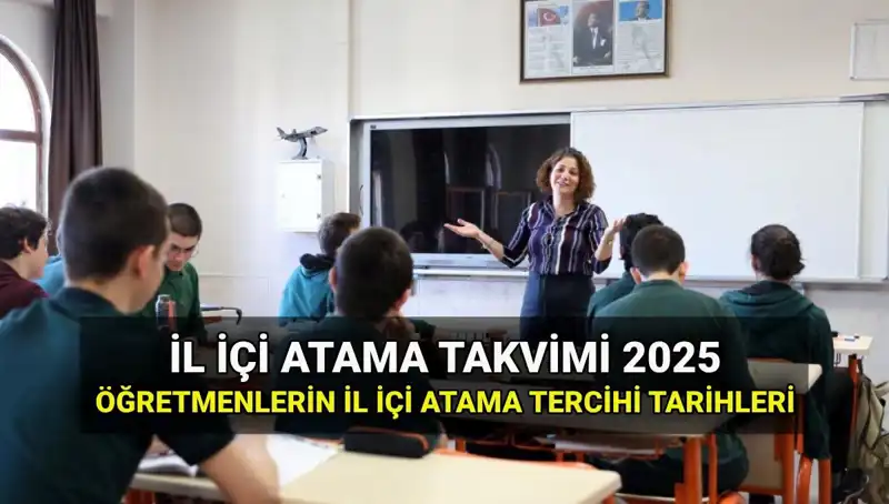 2025 İçi Atama Tercih Tarihleri Açıklandı: Milli Eğitim Bakanlığı'ndan Detaylar