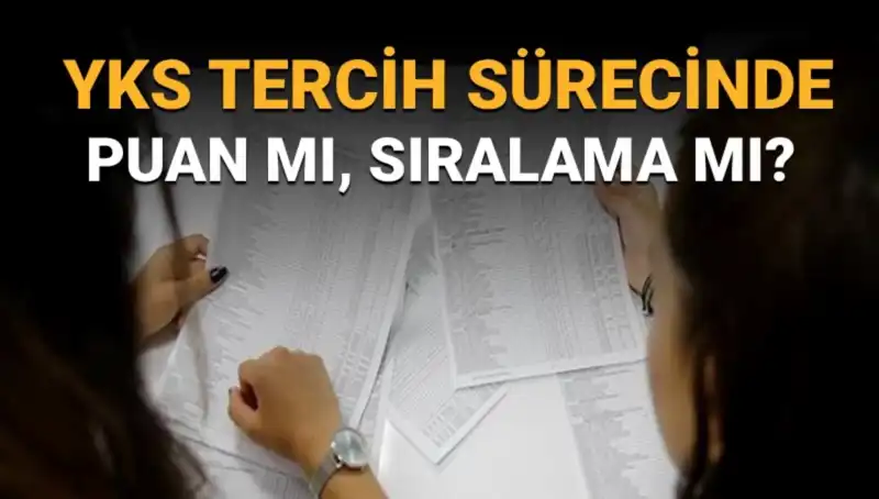 YKS Tercih Sürecinde Hangi Stratejiler Önemli: Puan mı Sıralama mı?