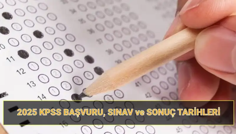 2025 KPSS Başvuru Tarihleri Belirlendi: Sonuçlar Ne Zaman Açıklanacak?