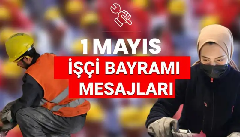 1 Mayıs İşçi Bayramı 2025: Birlik ve Mücadelenin Gücüyle Kutlayalım