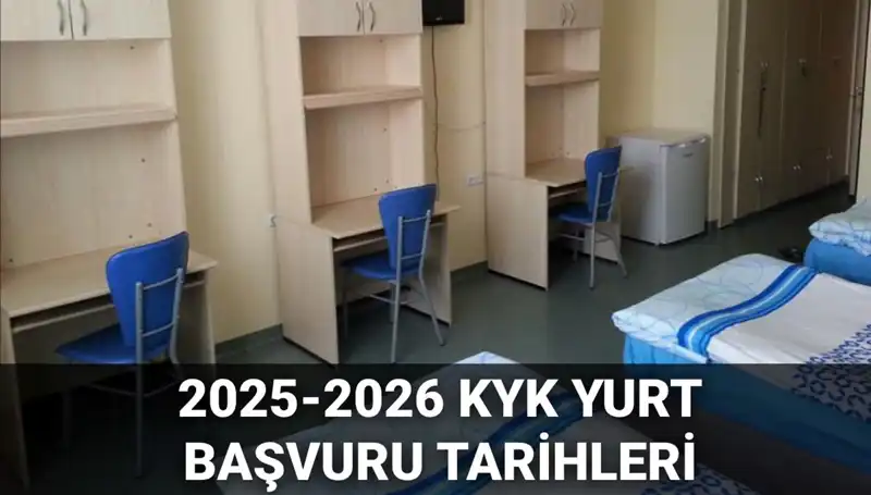 KYK Yurt Başvuruları İçin Tarihler Belirlendi: 2025-2026 Dönemi Detayları