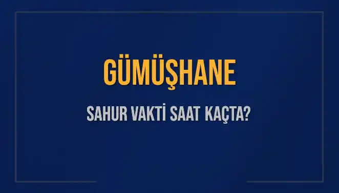 Gümüşhane'de Sahur Vaktine Dair Bilmeniz Gereken Her Şey
