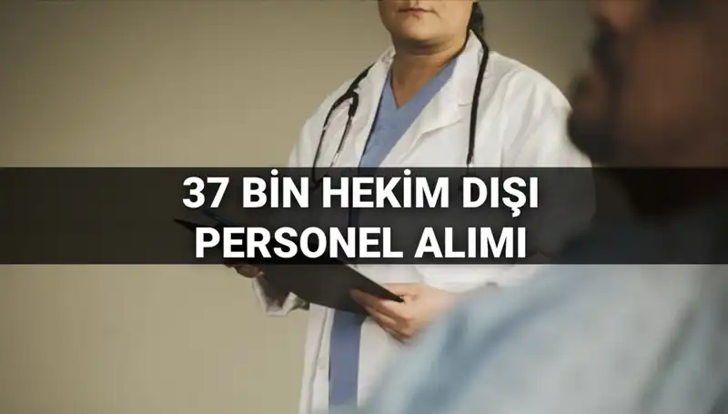 Sağlık Bakanlığı'nın 2025'te 37 Bin Hekim Dışı Personel Alımı Yapacağı Duyuruldu