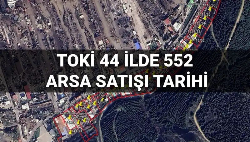 TOKİ’den Emlak Yatırımcılarına Müjde! 44 İlde 552 Arsa Satışı Başlıyor