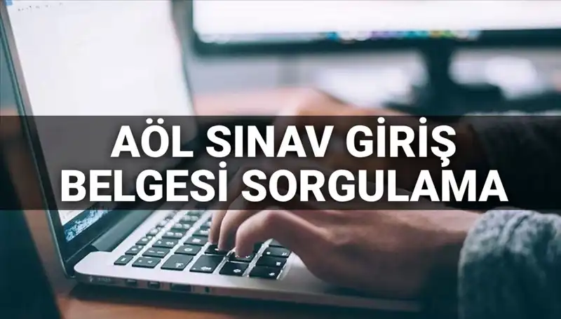 2025 AÖL Sınav Giriş Belgesi Sorgulama Ekranı Yayınlandı mı?