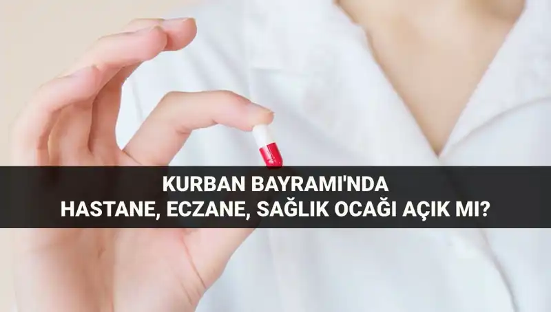 Bayramda Sağlık Hizmetleri: Hastaneler ve Eczaneler Açık mı?