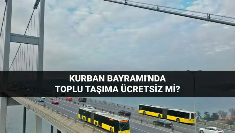Kurban Bayramı'nda Ulaşım Ücretsiz mi? İşte Cevabı!
