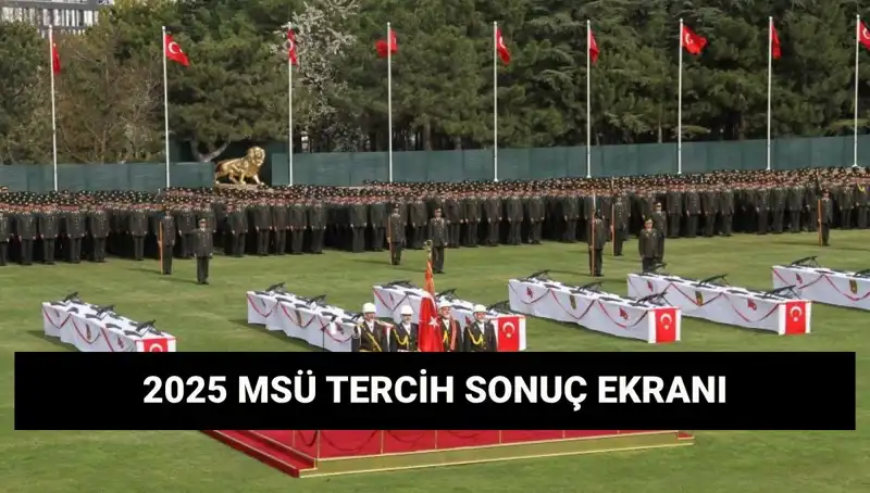 2025 Milli Savunma Üniversitesi Tercih Sonuçları Açıklandı: Sonuçları Nasıl Öğrenirsiniz?