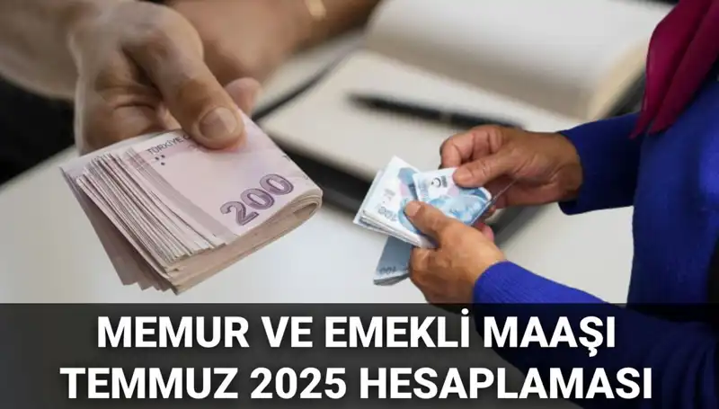Memur ve Emekli Maaş Zammı 2025: Temmuz'da Ne Kadar Artış Olacak?