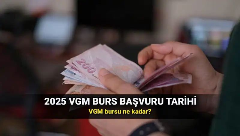 2025 VGM Burs Başvuruları Başladı mı? Başvuru Detayları ve Burs Miktarları