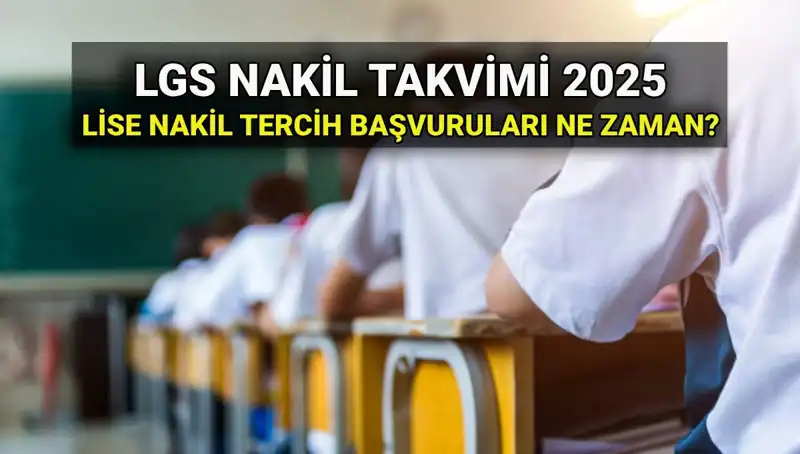 2025 LGS Nakil Süreci: Lise 1. ve 2. Nakiller Hakkında Bilgilere Göz Atın!