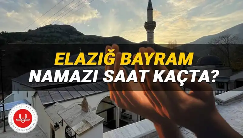 Elazığ'da 2025 Kurban Bayramı Namazı Saati Belli Oldu!