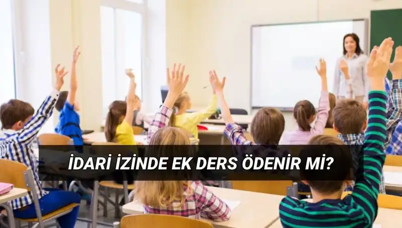 İdari İzinle Ek Ders Ücretleri: Öğretmenler Ne Yapmalı?