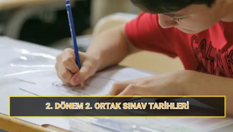 Öğrenciler Dikkat: 2. Dönem 2. Ortak Yazılı Sınav Tarihleri Belli Oldu!