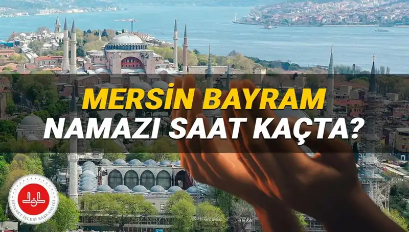 Mersin’de Kurban Bayramı Namazı Saati 2025’te Ne Zaman?