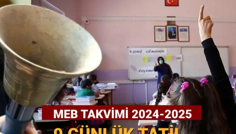 2024-2025 Eğitim Takvimi: 9 Günlük Ara Tatil Ne Zaman?