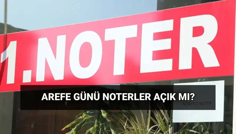 Arefe Günü Noterler ve Kargolar Açık mı? Bayram Sorularınıza Cevap Bulun!