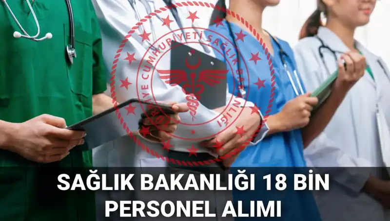 Sağlık Bakanlığı 2025'te 18 Bin Personel Alacak! Başvurular Ne Zaman?